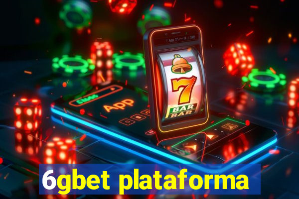 6gbet plataforma